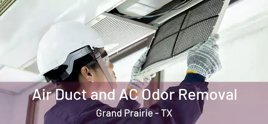  Air Duct and AC Odor Removal Grand Prairie - TX