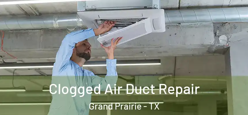  Clogged Air Duct Repair Grand Prairie - TX