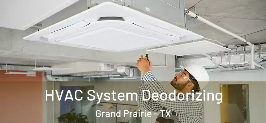  HVAC System Deodorizing Grand Prairie - TX